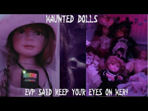 My Haunted Doll Collection // EVP Session    #paranormalactivity #haunteddolls