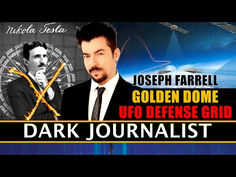 Dark Journalist and Dr. Joseph Farrell:  Tesla Golden Dome UFO Defense Grid