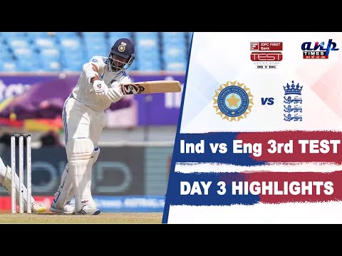 India vs England 3rd TEST Day 3 HIGHLIGHTS||Rajkot||Yashswi Jaiswal ||Shubman Gill