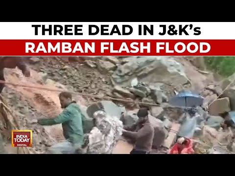 Flash Floods Wreak Havoc In Jammu's Ramban | 3 Dead, Several Missing, 100+ Rescued | India Today
