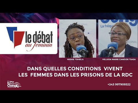 DANS QUELLES CONDITIONS  VIVENT LES  FEMMES DANS LES PRISONS DE LA RDC