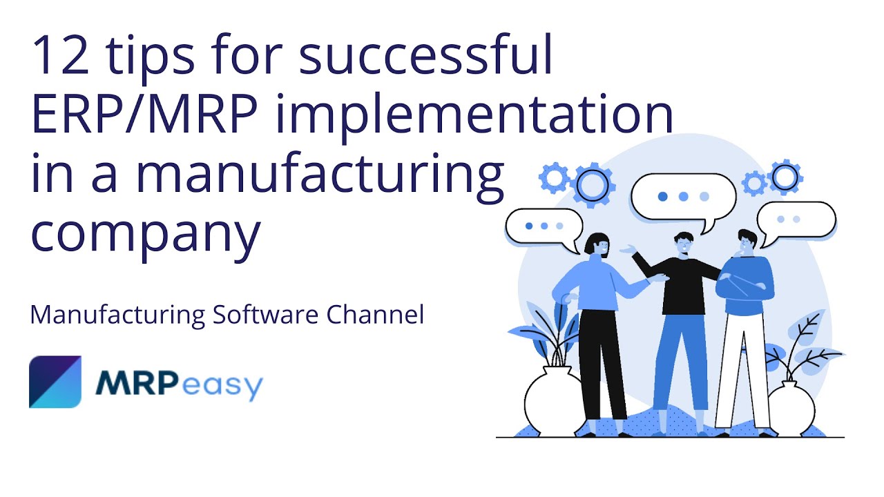 12 Tips for Successful ERP/MRP Implementation in a Manufacturing Company | 24.07.2020

These tips could help you, if you have used ERP/MRP software previously, but you do not have your own experience in ...