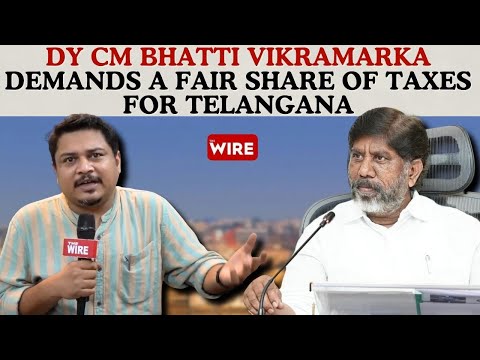 Deputy CM of Telangana Vikramarka Speaks with The Wire on Fiscal Federalism, Fair Share of Taxes