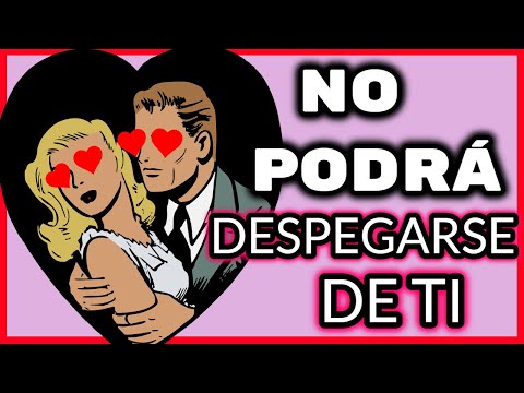 NO SE PODRÁ DESPEGAR DE TI! QUERRA TENERTE A CADA MOMENTO DE SU VIDA