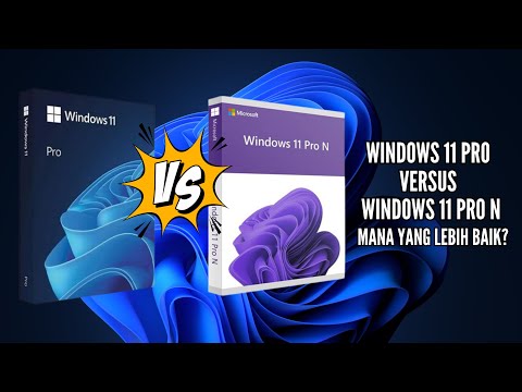 Windows 11 Pro VS Windows 11 Pro N.  Bedanya Apa? Mana Yang Lebih Baik?