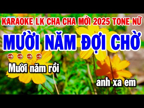 Karaoke Liên Khúc Tone Nữ Nhạc Sống Cha Cha Dễ Hát 2025 | Mười Năm Đợi Chờ – Vó Ngựa Trên Đồi Cỏ Non