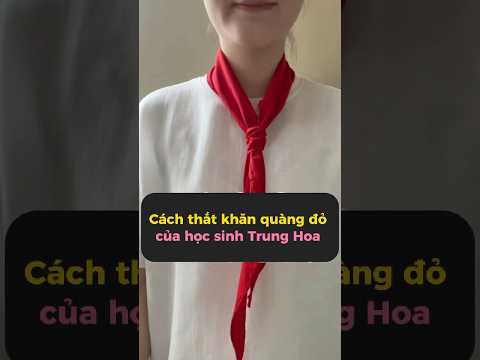 Cách thắt khăn quàng đỏ học sinh Trung Hoa đúng chuẩn #nhatkylamdep #short