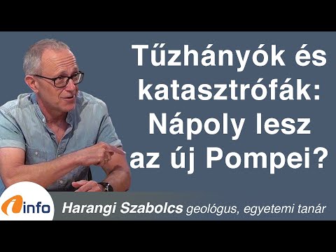 Tűzhányók és katasztrófák: Nápoly lesz az új Pompei? Harangi Szabolcs, Inforádió, Aréna