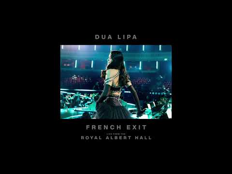 Dua Lipa - French Exit (Live from the Royal Albert Hall)