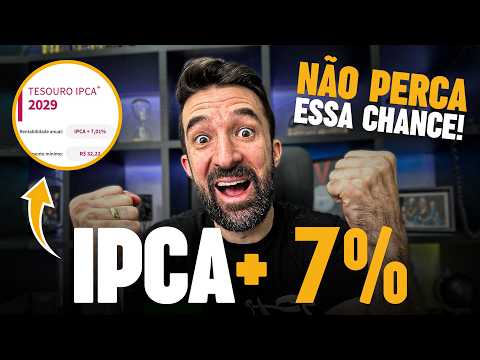 IPCA +7% VALE A PENA? Será a MAIOR oportunidade dos últimos anos?