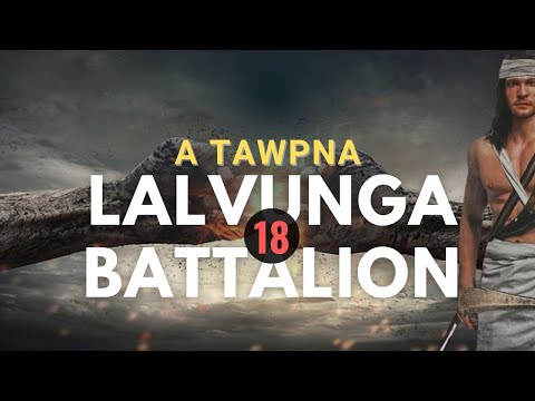 A Tawpna || Lalvunga Battalion | Part-18