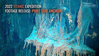[OGE] Titanic Expedition Dive Footage Release: Port Anchor