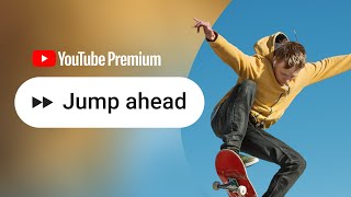 How to use Jump Ahead with YouTube Premium