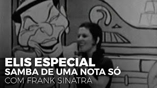Elis Especial Nº1 | Samba De Uma Nota Só (com Frank Sinatra)