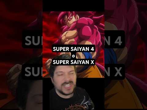 Super Saiyan 4 o Super Saiyan X