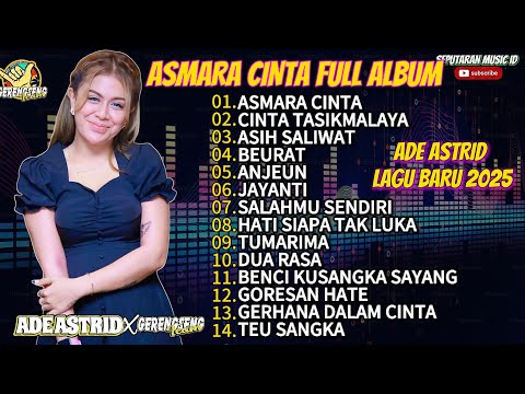 ASMARA CINTA , CINTA TASIKMALAYA - ADE ASTRID FULL ALBUM DANGDUT BAJIDOR TERBARU 2025