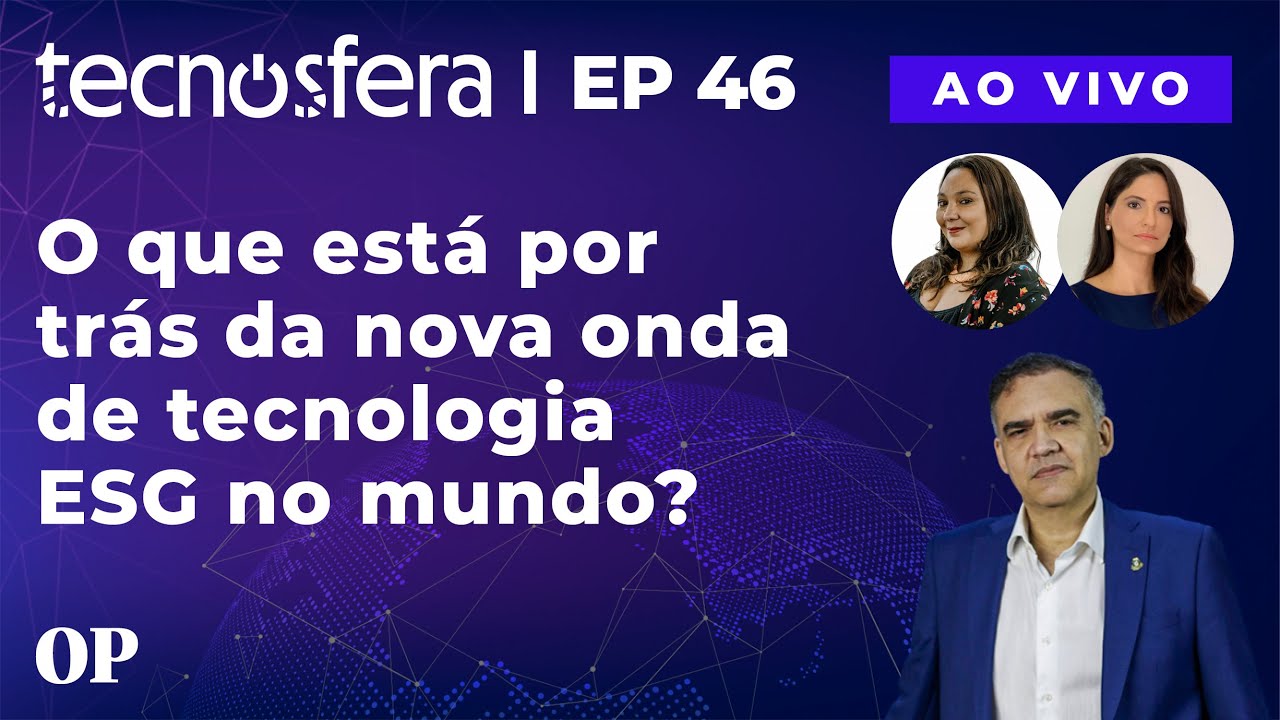 O que está por trás da nova onda de tecnologia ESG no mundo | Tecnosfera