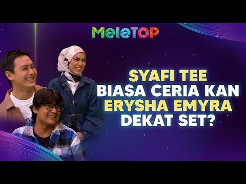 Erysha Emyra job back to back sampai set Ofis Politik dah penat? | MeleTOP| Namie & Nabil