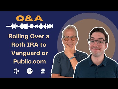 Rich Habits Podcast | Rolling Over a Roth IRA to Vanguard or Public.com