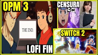 DRAGON BALL CENSURADO, TEMPORADA 3 ONE PUNCH MAN, FIN DE LOFI GIRL, OFICINISTA JP, MIGAJAS DBS 4