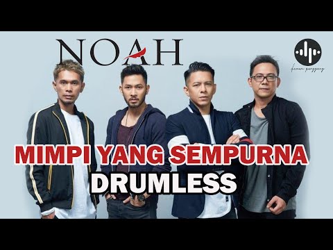 NOAH - MIMPI YANG SEMPURNA // DRUMLESS LAGU INDONESIA (HQ Audio)