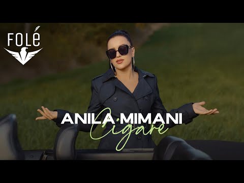 Anila Mimani - Si Cigare (Official Video 4K) | Prod . MB Music