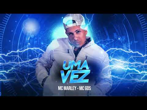 MC MARLEY E MC GDS - UMA VEZ (REMIX BREGA FUNK)