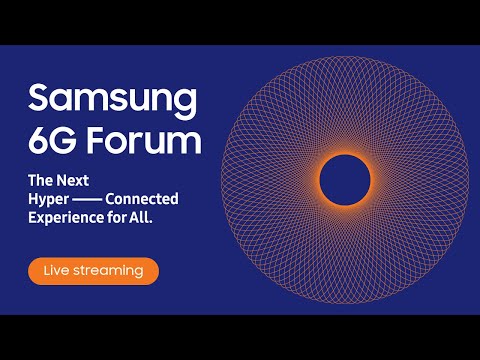 [S6GF2022] Samsung 6G Forum: Live streaming | Samsung