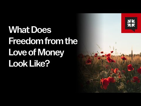 What Does Freedom from the Love of Money Look Like? // Ask Pastor John