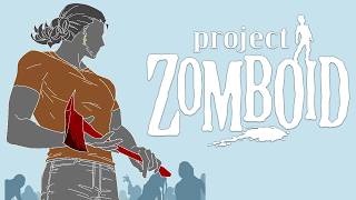 【Project Zomboid】Part 3 - I shall drink all of the gasoline