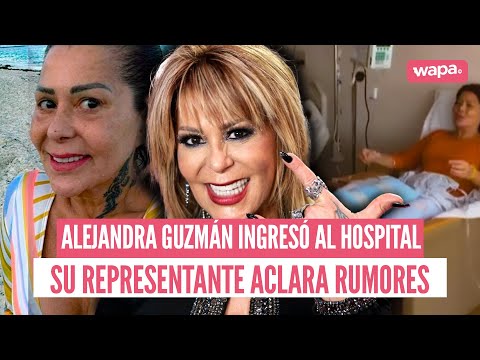 ¿Por qué ALEJANDRA GUZMÁN ingresó al hospital?