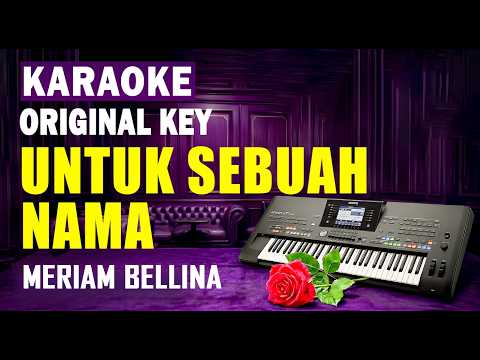 Karaoke Untuk Sebuah Nama – Meriam Bellina | Nada Original Key