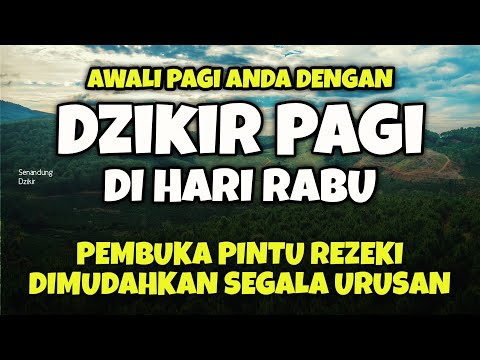 DZIKIR PAGI di HARI RABU PEMBUKA PINTU REZEKI | ZIKIR PEMBUKA PINTU REZEKI | Dzikir Mustajab Pagi