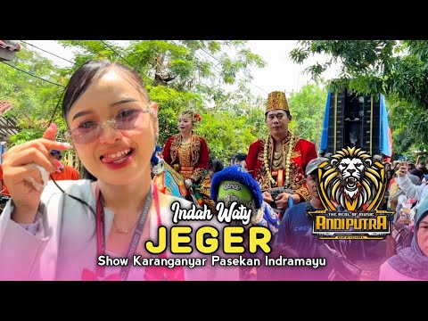JEGER • INDAH WATY • ANDI PUTRA ONE • Show Karanganyar Pasekan Indramayu