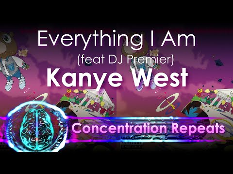 Kanye West - Everything I Am (feat DJ Premier) - Concentration Repeat