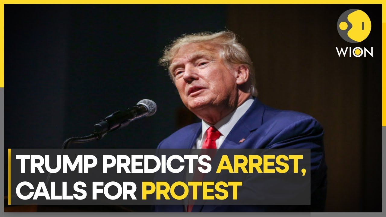 Trump says he may be arrested on March 21, calls for protest