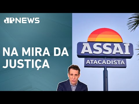 IA News: Assaí enfrenta arrolamento de bens no valor de R$ 1,265 bilhão; Samy Dana analisa