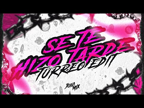 SE TE HIZO TARDE (TURREO EDIT) - JONA MIX @nejoelbroko