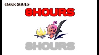 8HOURS DARK SOULS I:   I might loose my sanity but I will be better at