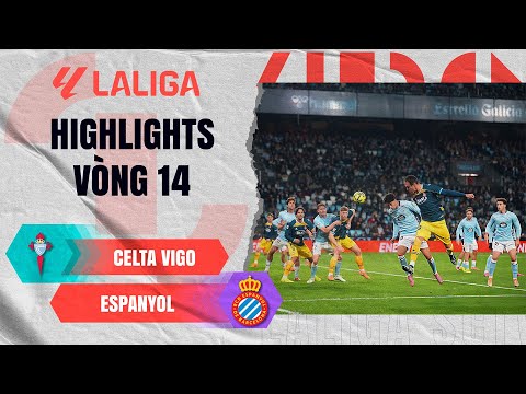 CELTA VIGO - ESPANYOL | THÀNH QUẢ NGỌT NGÀO CHO SỰ KIÊN CƯỜNG VÀ BỀN BỈ | LALIGA EA SPORTS 25/26 thumbnail