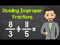 Dividing Improper Fractions and Mixed Numbers