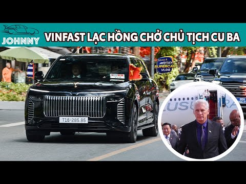 Khoảnh khắc tự hào - Chủ Tịch Cu Ba thăm Việt Nam được đón bằng Lạc Hồng 900 LX do VinFast sản xuất