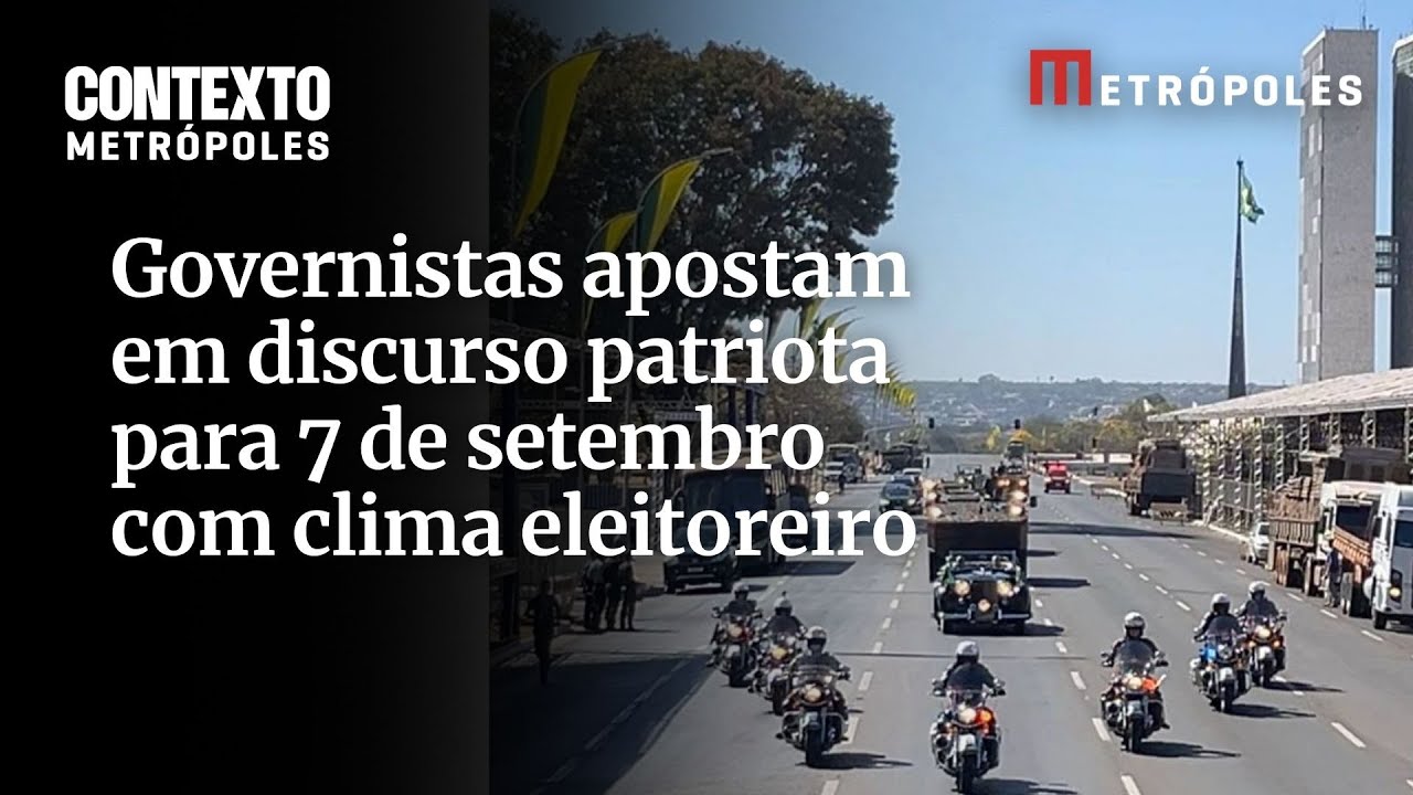 Governistas apostam em discurso patriota para 7 de setembro com clima eleitoreiro