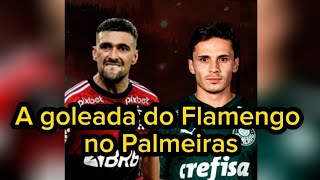 A Goleada do Flamengo no Palmeiras