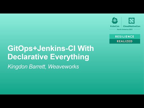 GitOps+Jenkins-CI With Declarative Everything - Kingdon Barrett