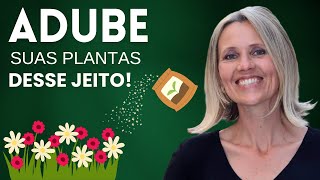 Como ADUBAR suas PLANTAS do JEITO CERTO