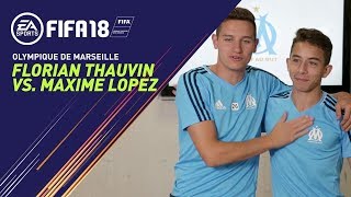 FIFA 18 : OLYMPIQUE DE MARSEILLE //FLORIAN THAUVIN VS MAXIME LOPEZ