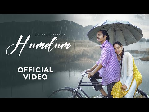 Humdum - Anshul kapadia | Official Music video