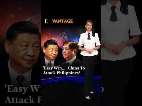 'Easy win...': China to Attack Philippines? | Vantage on Firstpost