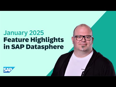 SAP Datasphere: Top New Features | January 2025